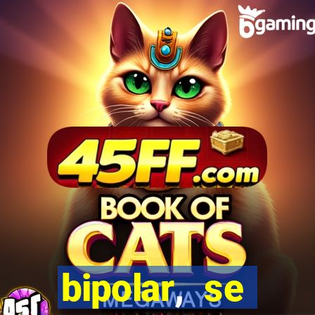 bipolar, se arrepende do que faz